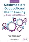 Contemporary Occupational Health Nursing - Greta (occupational health consultant Thornbory ; Susanna (consultant occupational health and safety practitioner Everton - 9781138703032