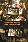 Museums in the New Mediascape - JENNY (CARDIFF UNIVERSITY,  UK) Kidd - 9781138708884