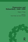 Depression and Melancholy, 1660-1800 vol 1 - LEIGH WETHERALL DICKSON ; ALLAN INGRAM ; DAVID (DEAKIN UNIVERSITY,  Australia) Walker ; Anita O'Connell ; Michelle Faubert - 9781138752467