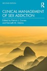 Clinical Management of Sex Addiction - Patrick J. (The Meadows in Wickenburg Carnes ; Kenneth M. Adams - 9781138800830