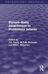 Parent-Baby Attachment in Premature Infants (Psychology Revivals) - John Davis ; Martin Richards ; N R C Roberton - 9781138812291
