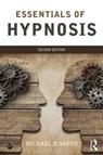 Essentials of Hypnosis - Michael D. Yapko - 9781138814288