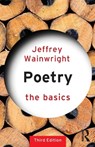 Poetry: The Basics - WAINWRIGHT,  Jeffrey (Manchester Metropolitan University, UK) - 9781138823365