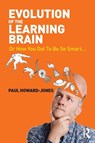 Evolution of the Learning Brain - Paul (Bristol University Howard-Jones - 9781138824461
