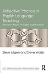 Reflective Practice in English Language Teaching - Steve (University of Warwick Mann ; Steve (Newcastle University Walsh - 9781138839496