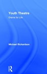 Youth Theatre - Michael Richardson - 9781138841017