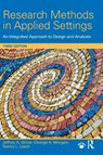 Research Methods in Applied Settings - Jeffrey A. (Colorado State University Gliner ; George A. (Colorado State University Morgan ; Nancy L. (University of Colorado Leech - 9781138852976