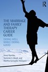 The Marriage and Family Therapy Career Guide - Anne (Nova Southeastern University Rambo ; Tommie (Nova Southeastern University Boyd ; Martha (Nova Southeastern University Gonzalez Marquez - 9781138853065