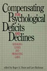 Compensating for Psychological Deficits and Declines - Roger A. Dixon ; Lars B"ckman ; Lars Backman - 9781138876477