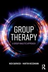 Group Therapy - Nick (Group Analyst Barwick ; Martin Weegmann - 9781138889712