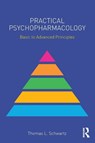 Practical Psychopharmacology - Thomas L. (SUNY Upstate Medical University Schwartz - 9781138902534