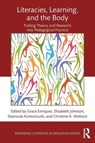 Literacies, Learning, and the Body - GRACE (LESLEY UNIVERSITY,  USA) Enriquez ; Elisabeth Johnson ; Stavroula Kontovourki ; Christine A. Mallozzi - 9781138906211