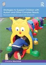 Strategies to Support Children with Autism and Other Complex Needs - Christine (Moray House School of Education Macintyre - 9781138918931
