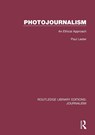 Photojournalism - Paul Martin (California State University Lester - 9781138928329