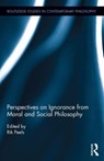 Perspectives on Ignorance from Moral and Social Philosophy - Rik Peels - 9781138945661