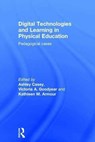 Digital Technologies and Learning in Physical Education - ASHLEY (LOUGHBOROUGH UNIVERSITY,  UK) Casey ; Victoria A. Goodyear ; Kathleen M. Armour - 9781138947283