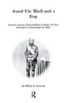 Around The World With A King - William H. Armstrong - 9781138963825