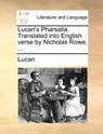 Lucan's Pharsalia. Translated into English verse by Nicholas Rowe, ... - Lucan - 9781140973829