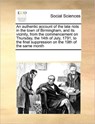 An Authentic Account of the Late Riots in the Town of Birmingham, and Its Vicinity, from the Commencement on Thursday, the 14th of July, 1791, to the Final Suppression on the 19th of the Same Month - Multiple Contributors ; See Notes Multiple Contributors - 9781171230878