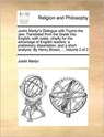 Justin Martyr's Dialogue with Trypho the Jew. Translated from the Greek Into English, with Notes, Chiefly for the Advantage of English Readers, a Preliminary Dissertation, and a Short Analysis. by Henry Brown, ... Volume 2 of 2 - Saint Justin Martyr - 9781171389361