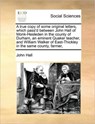 A True Copy of Some Original Letters, Which Pass'd Between John Hall of Monk-Hesleden in the County of Durham, an Eminent Quaker Teacher, and William Walker of East-Thickley in the Same County, Farmer, - John Hall - 9781171407379