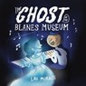 The Ghost of the Blanes Museum - Lau Moraiti - 9781223188119