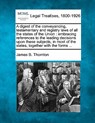 A Digest of the Conveyancing, Testamentary and Registry Laws of All the States of the Union: Embracing References to the Leading Decisions Upon These - James B. Thornton - 9781240095544