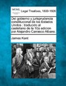 Del gobierno y jurisprudencia constitucional de los Estados Unidos: traducido al castellano de la 10a edicion por Alejandro Carrasco Albano. - James Kent - 9781240107902