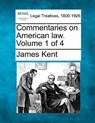 Commentaries on American law. Volume 1 of 4 - James Kent - 9781241049645