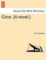 Circe. [A Novel.]Vol. I. - Mary Elizabeth Braddon ; M E Braddon - 9781241183523