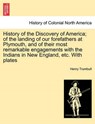 History of the Discovery of America; Of the Landing of Our Forefathers at Plymouth, and of Their Most Remarkable Engagements with the Indians in New England, Etc. with Plates - Henry Clay Trumbull - 9781241457259