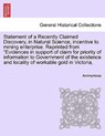 Statement of a Recently Claimed Discovery, in Natural Science, Incentive to Mining Enterprise. Reprinted from Evidences in Support of Claim for Priority of Information to Government of the Existence and Locality of Workable Gold in Victoria, - Anonymous - 9781241525965