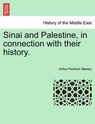 Sinai and Palestine, in connection with their history. - Arthur Penrhyn Stanley - 9781241564193