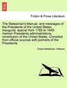 The Statesman's Manual. and Messages of the Presidents of the United States, Inaugural, Special from 1789 to 1849. Memoir Presidents Administrations, Constitution of the United States. Compiled from Official Sources with Portraits of the Presidents. - WILLIAMS,  Edwin Statistician - 9781241696467