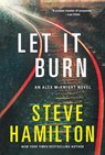 Let It Burn - Steve Hamilton - 9781250000095