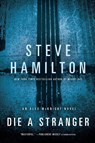 DIE A STRANGER - Steve Hamilton - 9781250000101