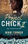 Project Chick II: What's Done in the Dark - Nikki Turner - 9781250001436