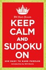 Will Shortz Presents Keep Calm and Sudoku on: 200 Easy to Hard Puzzles - New York Times - 9781250009197