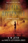 Death's Apprentice - K. W. Jeter ; Gareth Jefferson Jones - 9781250013453