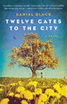 Twelve Gates to the City - Daniel Black - 9781250013613