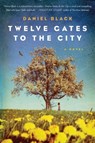 Twelve Gates to the City - Daniel Black - 9781250013613