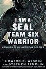 I Am a SEAL Team Six Warrior - Howard E. Wasdin ; Stephen Templin - 9781250017499
