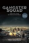 Gangster Squad: Covert Cops, the Mob, and the Battle for Los Angeles - Paul Lieberman - 9781250020116