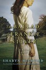 The Ballad of Frankie Silver - Sharyn McCrumb - 9781250022684
