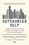 Outsourced Self - Arlie Russell Hochschild - 9781250024190