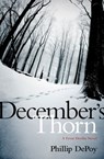 December's Thorn - Phillip DePoy - 9781250026002