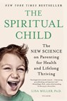 The Spiritual Child - Dr. Lisa Miller - 9781250032911