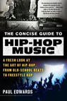 Concise Guide to Hip-Hop Music - Paul Edwards - 9781250034816