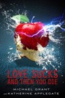 Love Sucks and Then You Die - Michael Grant ; Katherine Applegate - 9781250040589