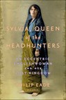 Sylvia, Queen of the Headhunters - Philip Eade - 9781250045904